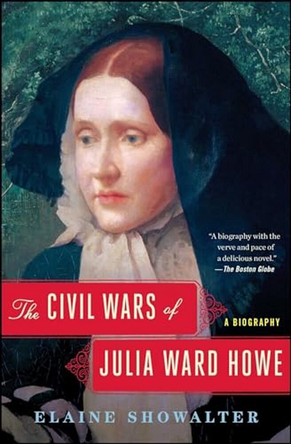 The Civil Wars Of Julia Ward Howe: A Biography-..