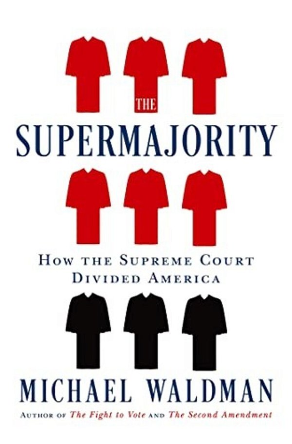 The Supermajority: How The Supreme Court Divided America-..