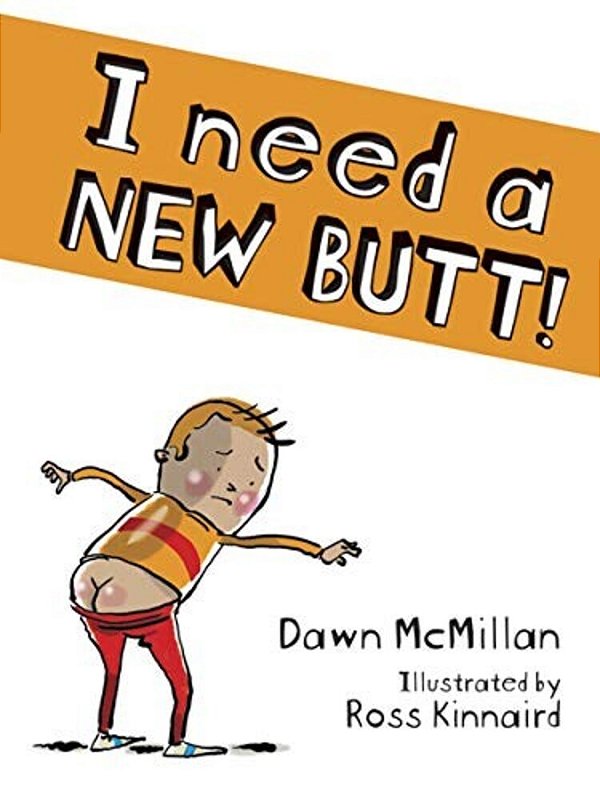 I Need A New Butt!-..