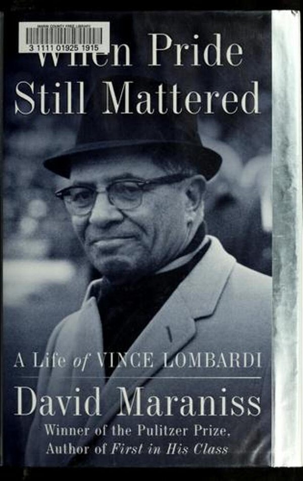 When Pride Still Mattered: A Life Of Vince Lombardi-..