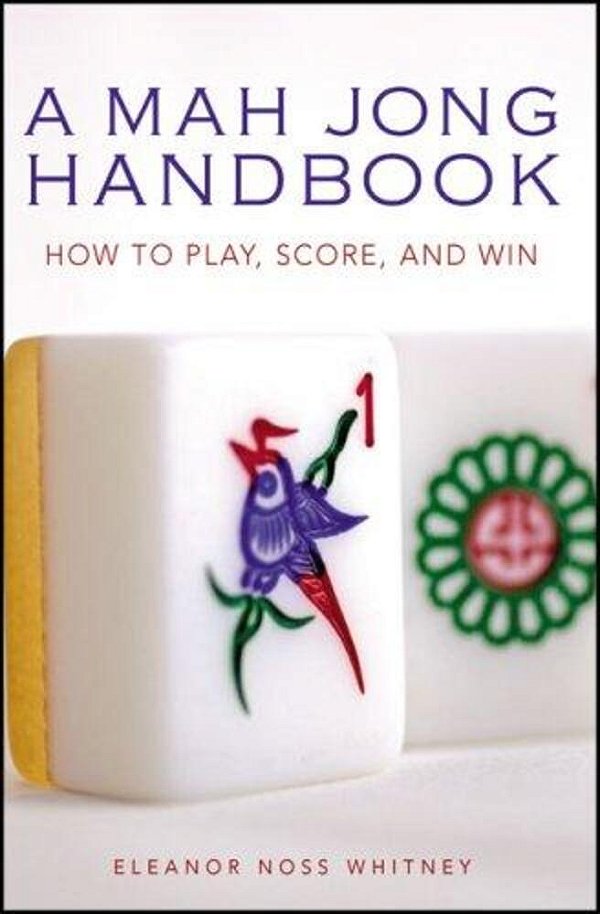 Mah Jong Handbook: How To Play, Score, And Win-..