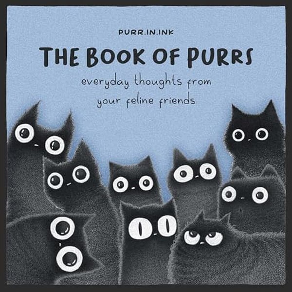 The Book Of Purrs: Everyday Thoughts From Your Feline Friends-..