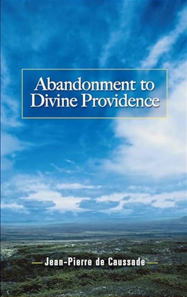 Abandonment To Divine Providence-..