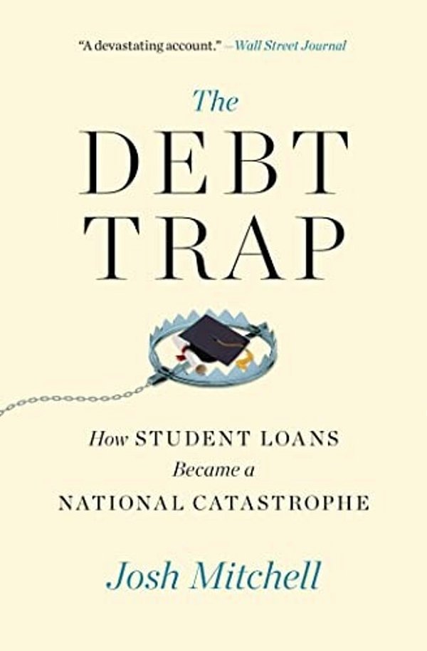 The Debt Trap: How Student Loans Became A National Catastrophe-..