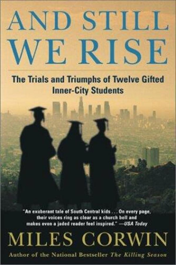 And Still We Rise:: The Trials And Triumphs Of Twelve Gifted Inner-City Students-..