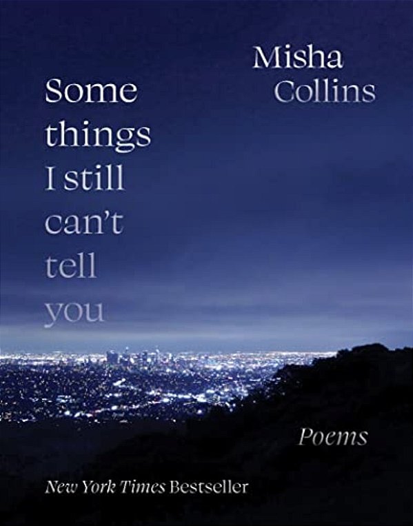 Some Things I Still Can't Tell You: Poems-..