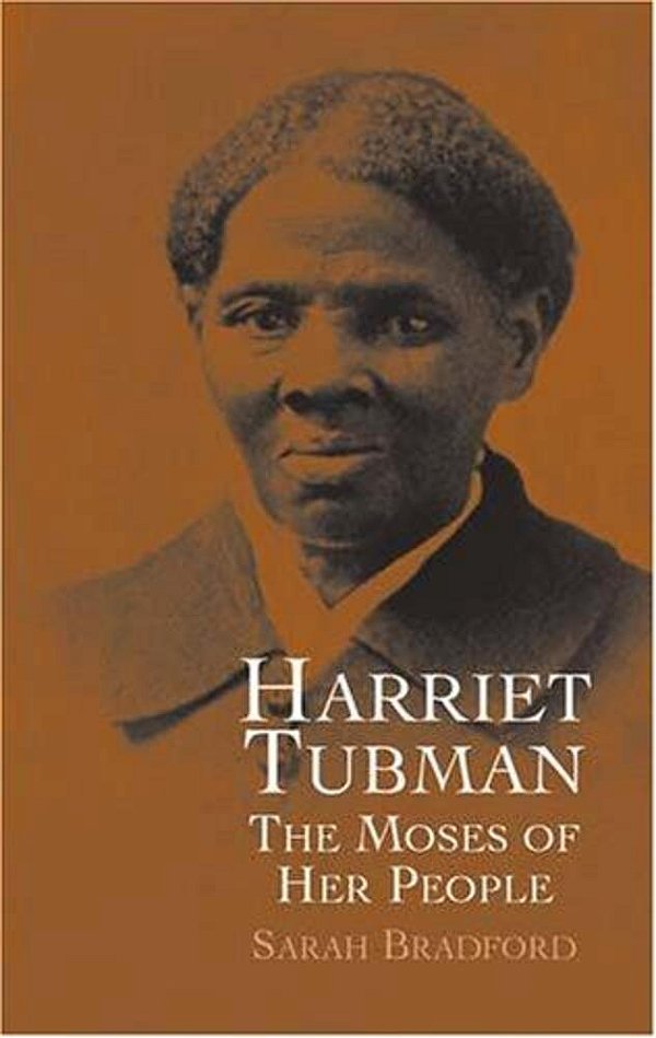 Harriet Tubman: The Moses Of Her People-..