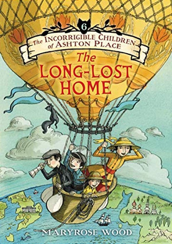 The Incorrigible Children Of Ashton Place: Book VI: The Long-Lost Home-..
