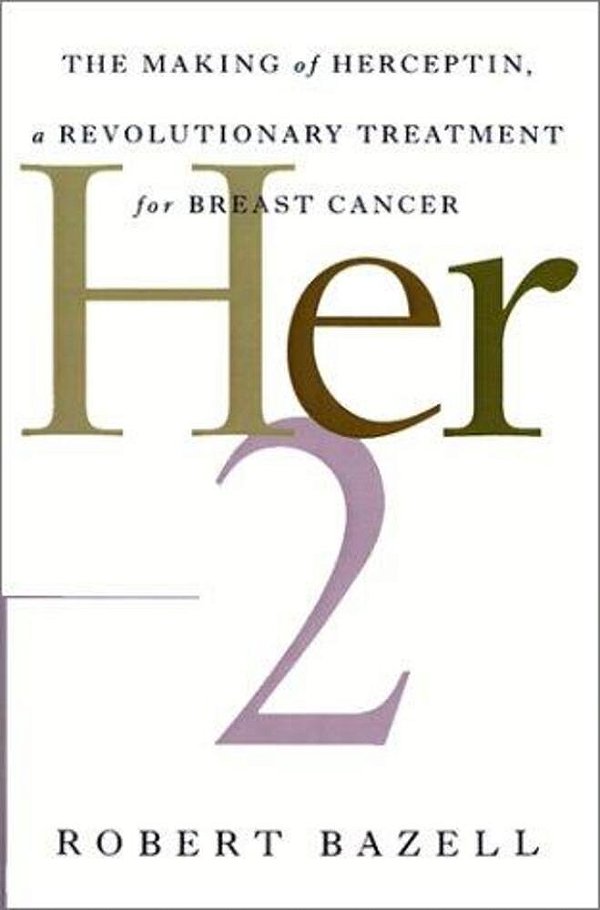 Her-2: The Making Of Herceptin, A Revolutionary Treatment For Breast Cancer-..