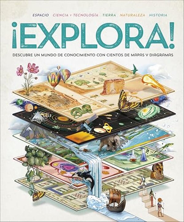 ¡Explora! (Explore): Descubre Un Mundo De Conocimiento Con Cientos De Mapas Y Diagramas-..