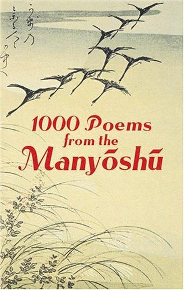 1000 Poems From The Manyoshu: The Complete Nippon Gakujutsu Shinkokai Translation-..