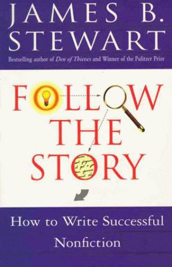 Follow The Story: How To Write Successful Nonfiction-..
