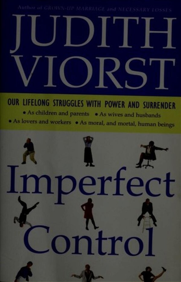 Imperfect Control: Our Lifelong Struggles With Power And Surrender-..