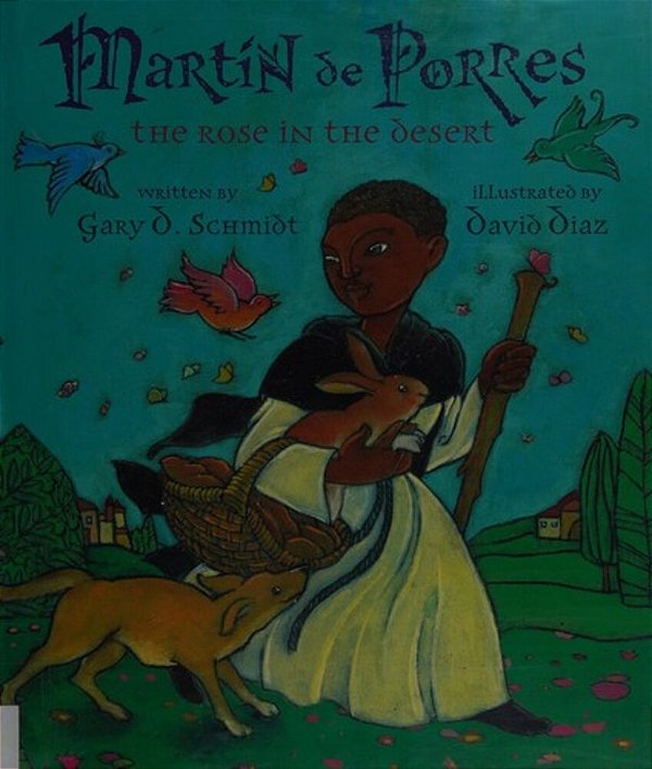 Martin De Porres: The Rose In The Desert-..