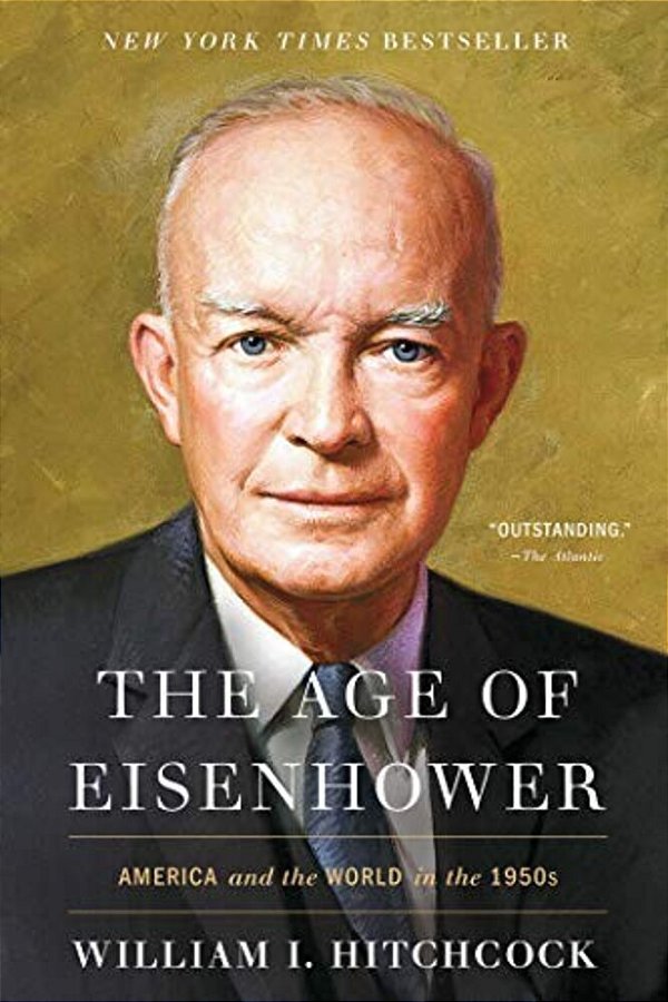 The Age Of Eisenhower: America And The World In The 1950S-..