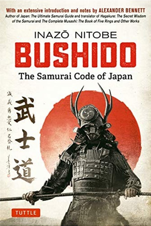 Bushido: The Samurai Code Of Japan: With An Extensive Introduction And Notes By Alexander Bennett-..