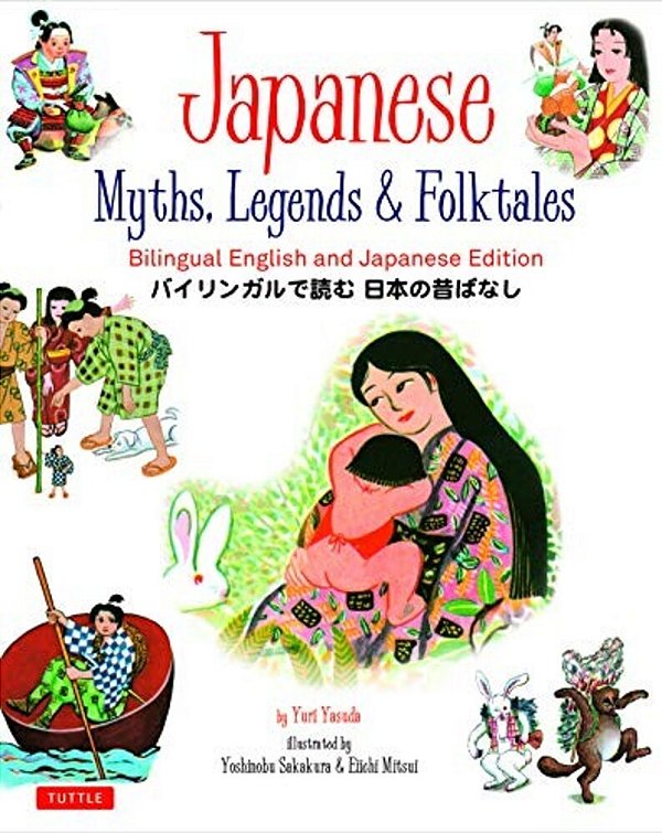Japanese Myths, Legends & Folktales: Bilingual English And Japanese Edition-..