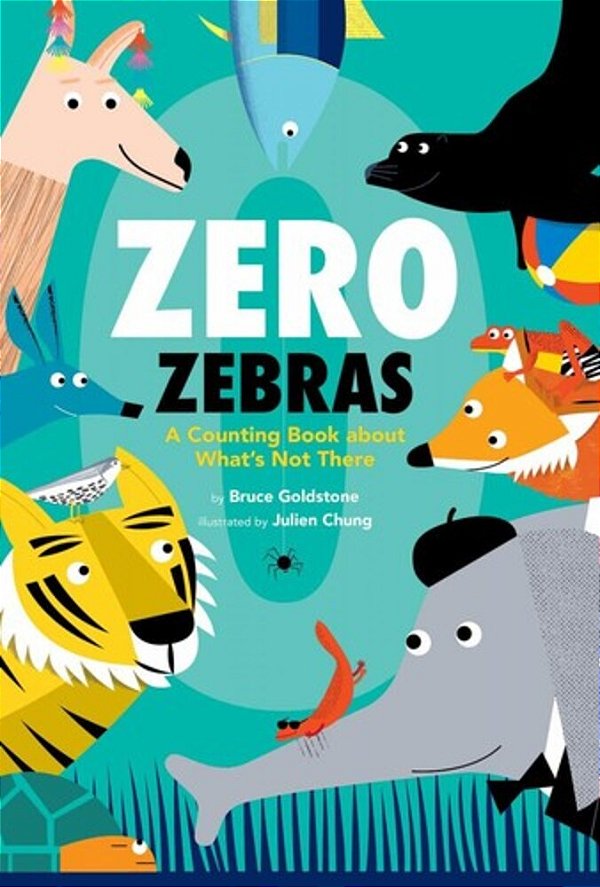 Zero Zebras: A Counting Book About What's Not There-..
