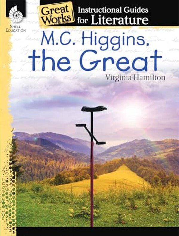 M. C. Higgins, The Great: An Instructional Guide For Literature-..