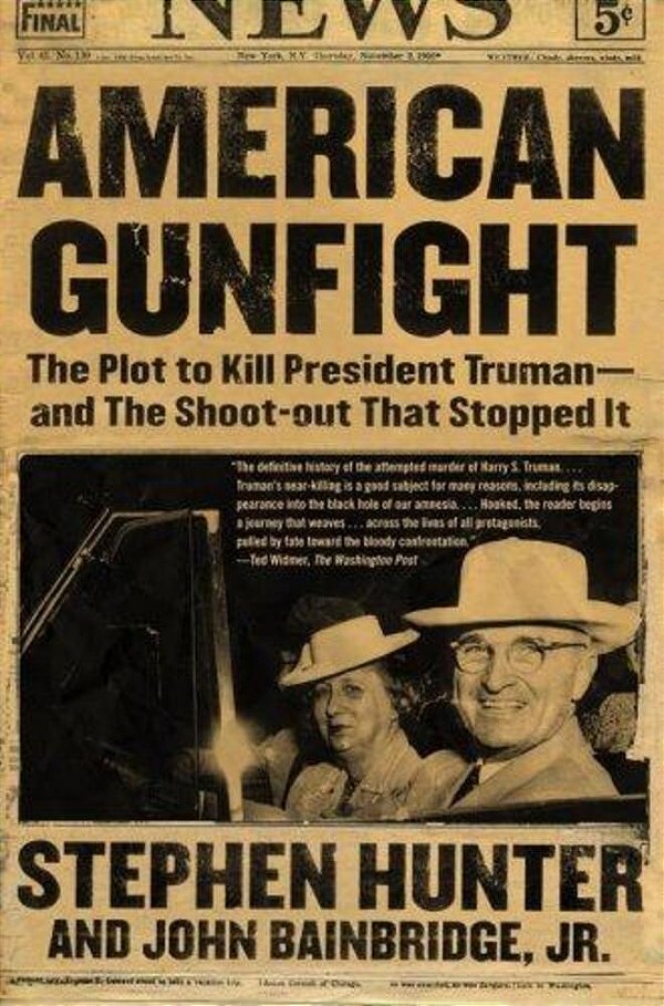 American Gunfight: The Plot To Kill President Truman--and The Shoot-Out That Stopped It-..