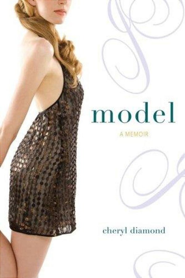 Model: A Memoir-..