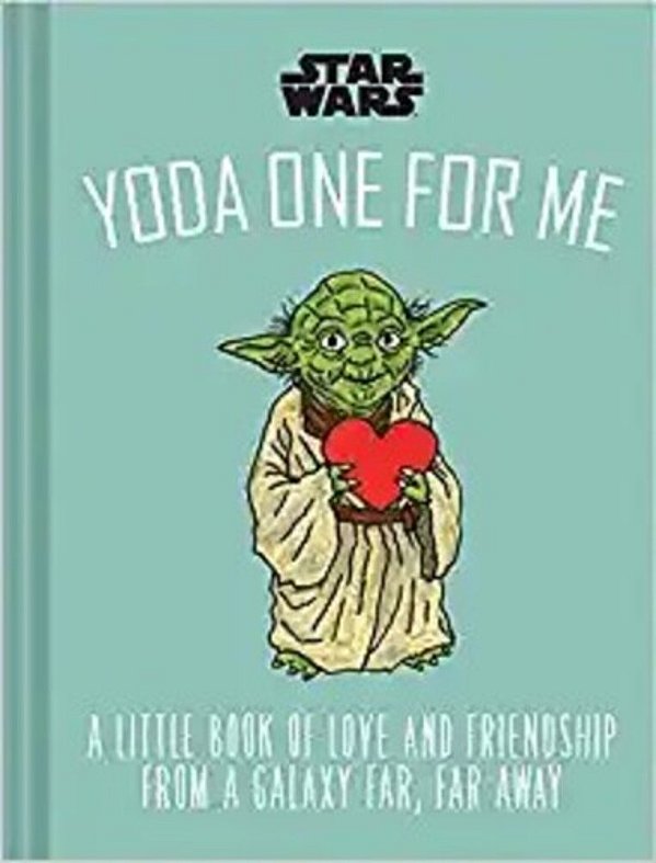 Star Wars Yoda One For Me: A Little Book Of Love From A Galaxy Far, Far Away-..