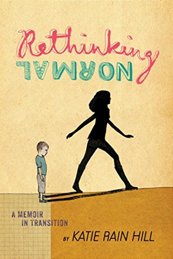 Rethinking Normal: A Memoir In Transition-..