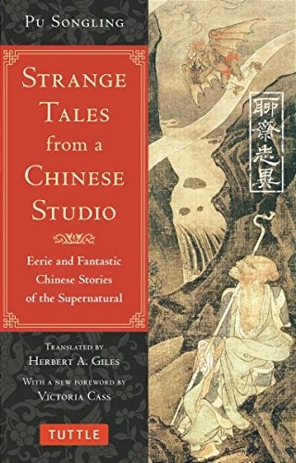 Strange Tales From A Chinese Studio: Eerie And Fantastic Chinese Stories Of The Supernatural (164 Short Stories)-..