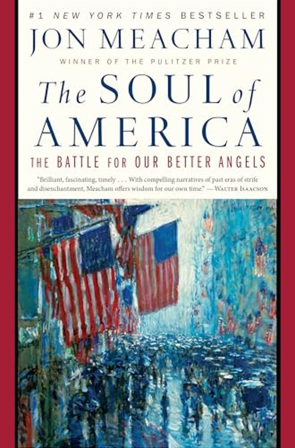 The Soul Of America: The Battle For Our Better Angels-..