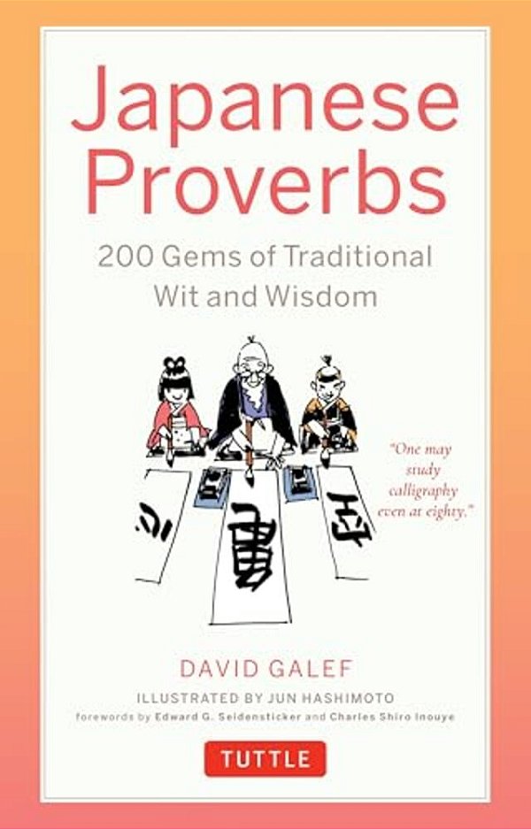 Japanese Proverbs: 200 Gems Of Traditional Wit And Wisdom-..