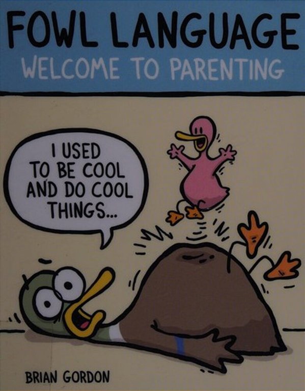 Fowl Language: Welcome To Parenting-..