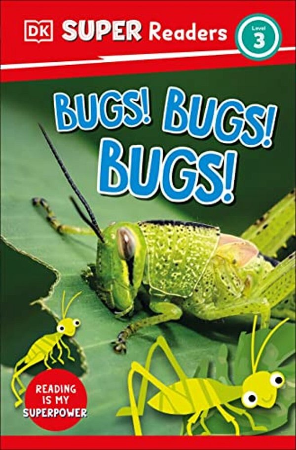 Dk Super Readers Level 3 Bugs! Bugs! Bugs!-..