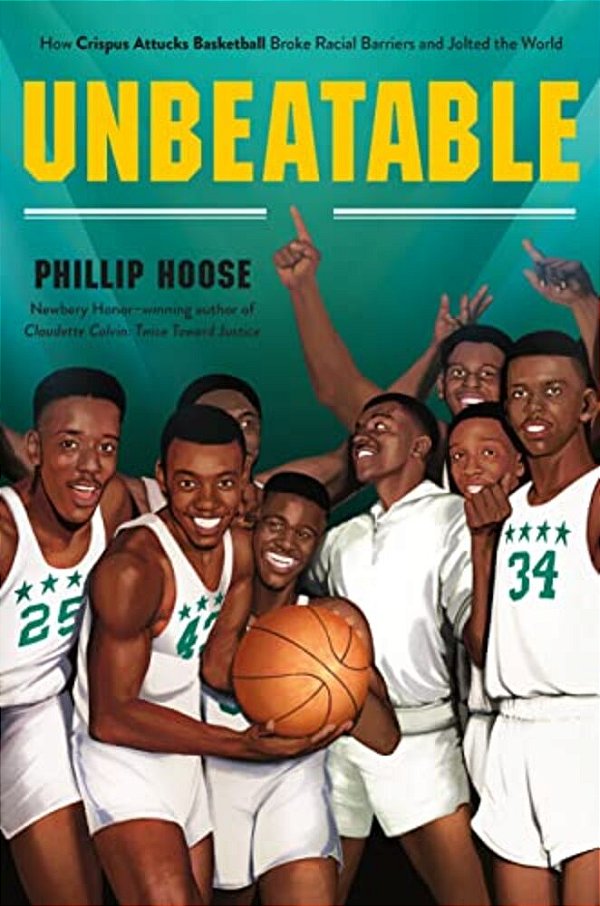 Unbeatable: How Crispus Attucks Basketball Broke Racial Barriers And Jolted The World-..