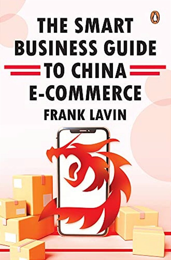 The Smart Business Guide To China E-Commerce-..