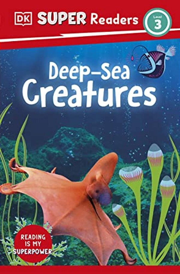 Dk Super Readers Level 3 Deep-Sea Creatures-..