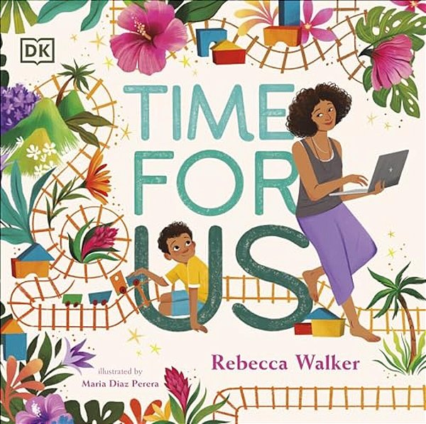 Time For US: A Story About Having Quality Time Between Mom And Son-..