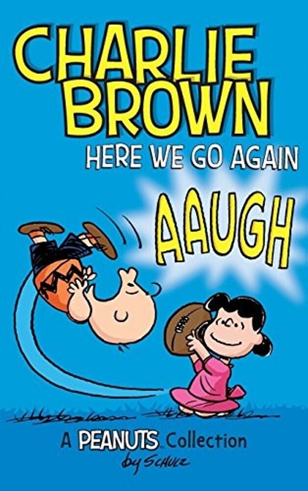 Charlie Brown: Here We Go Again: A Peanuts Collection-..