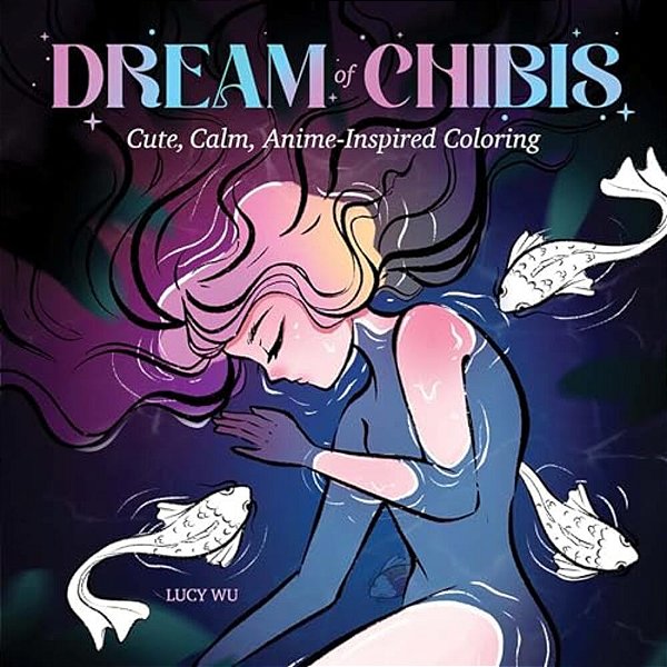 Dream Of Chibis: Cute, Calm, Anime-Inspired Coloring-..
