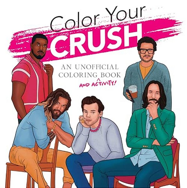 Color Your Crush (An Unofficial Coloring & Activity Book)-..