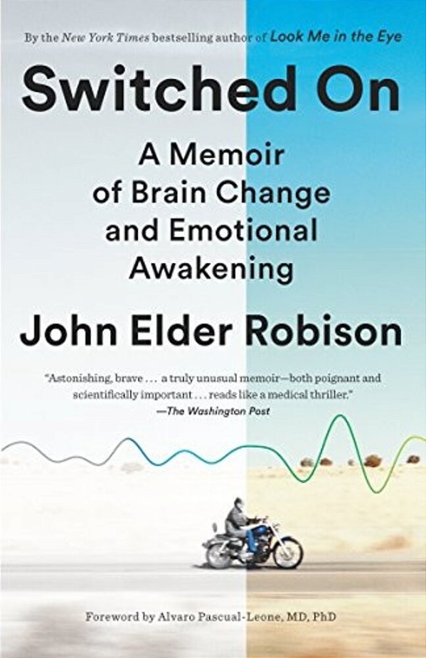 Switched On: A Memoir Of Brain Change And Emotional Awakening-..