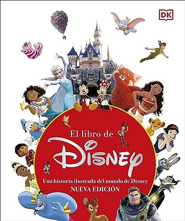 El Libro De Disney (The Disney Book, Centenary Edition): Nueva Edición-..