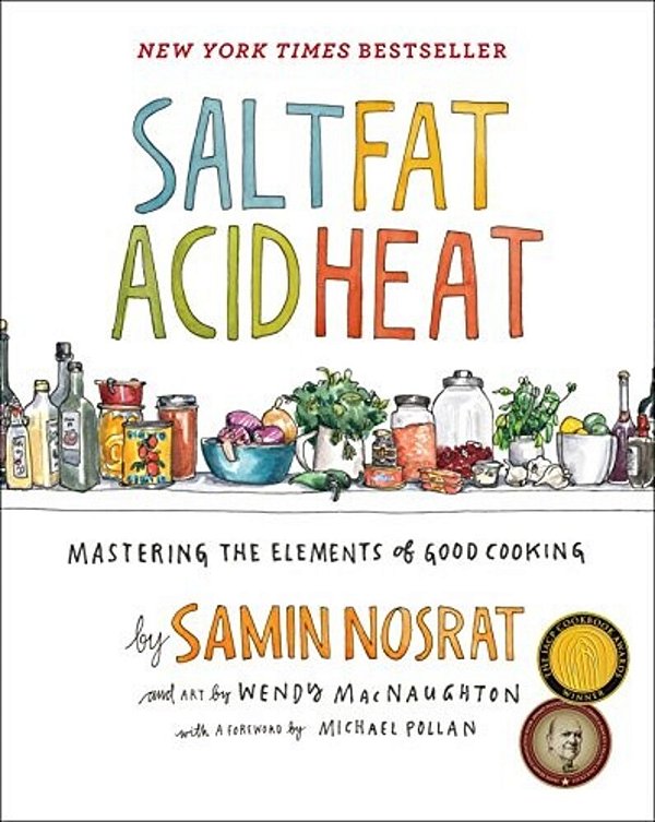 Salt, Fat, Acid, Heat: Mastering The Elements Of Good Cooking-..