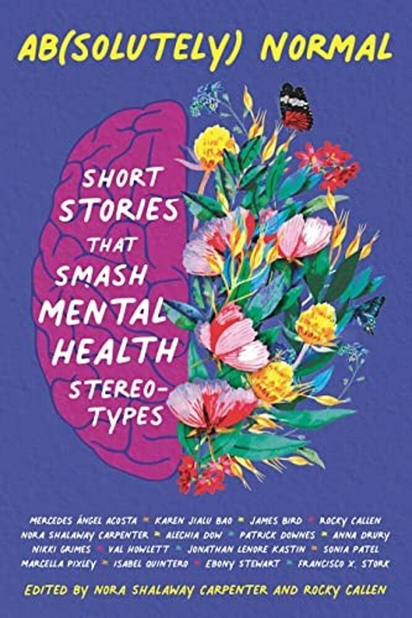 Ab(solutely) Normal: Short Stories That Smash Mental Health Stereotypes-..