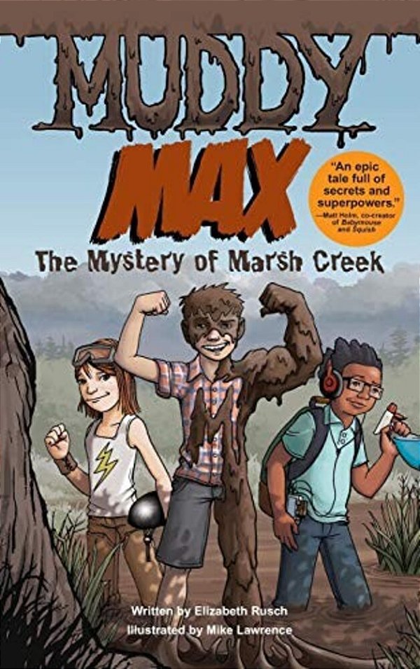Muddy Max: The Mystery Of Marsh Creek-..