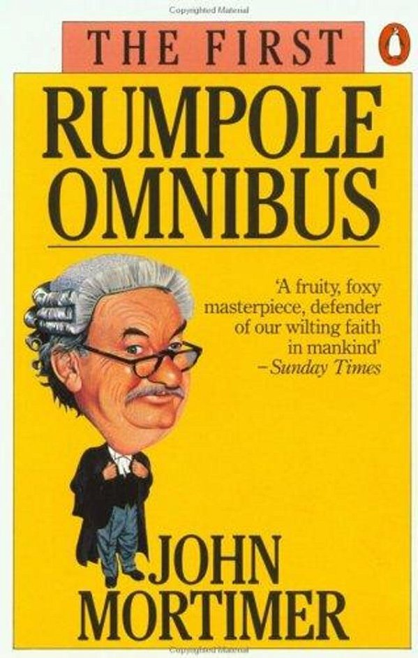 The First Rumpole Omnibus: Rumpole Of The Bailey/The Trials Of Rumpole/Rumpole's Return-..