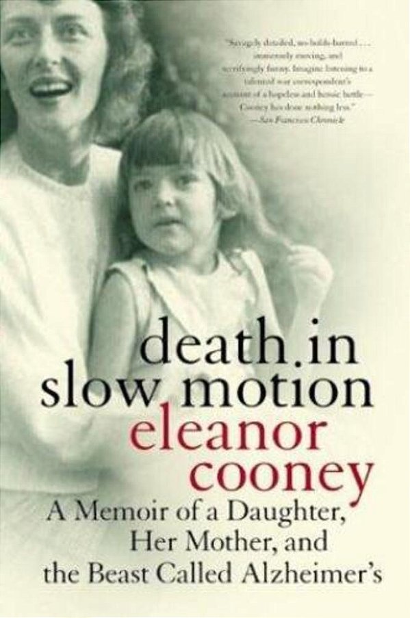 Death In Slow Motion: A Memoir Of A Daughter, Her Mother, And The Beast Called Alzheimer's-..