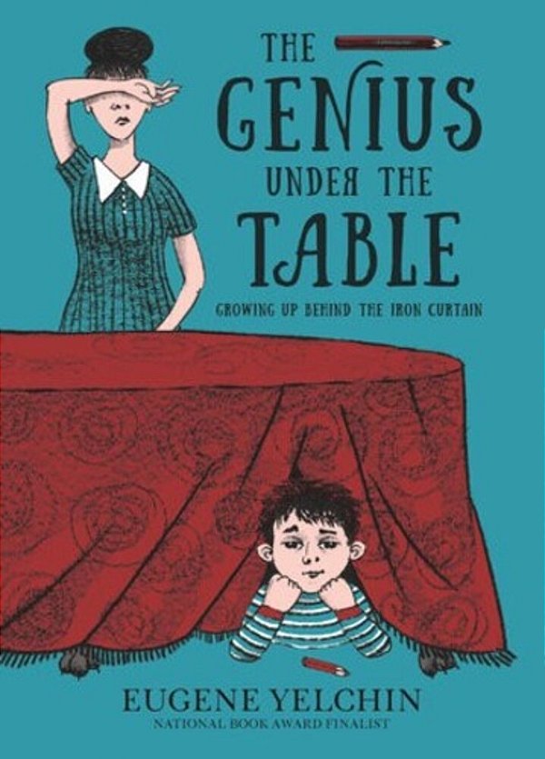 The Genius Under The Table: Growing Up Behind The Iron Curtain-..