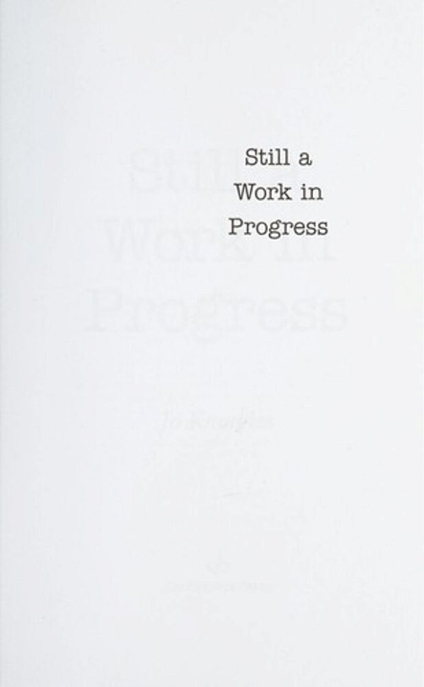 Still A Work In Progress-..