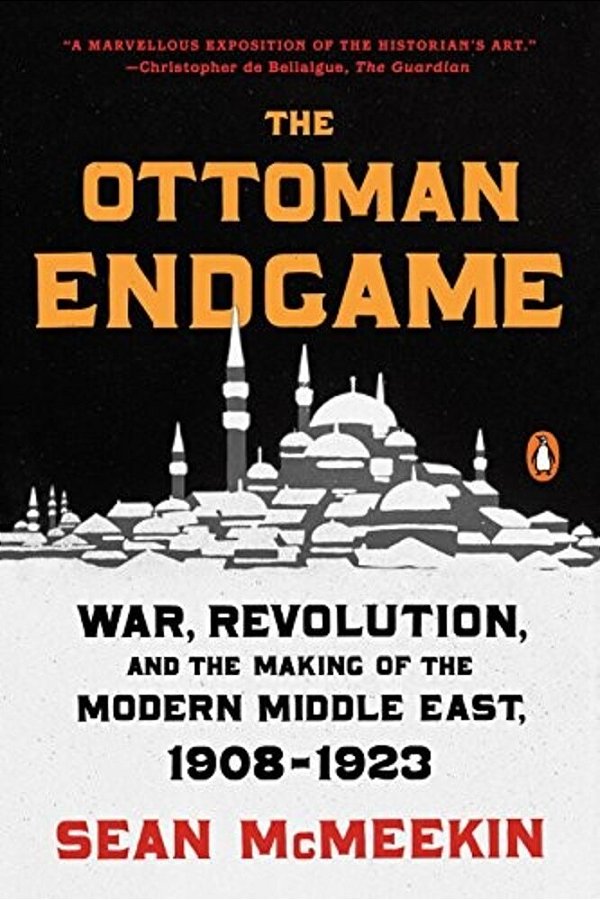 The Ottoman Endgame: War, Revolution, And The Making Of The Modern Middle East, 1908-1923-..