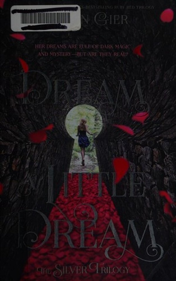 Dream A Little Dream: The Silver Trilogy-..